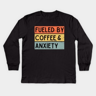 Fueled by Coffee & Anxiety Kids Long Sleeve T-Shirt